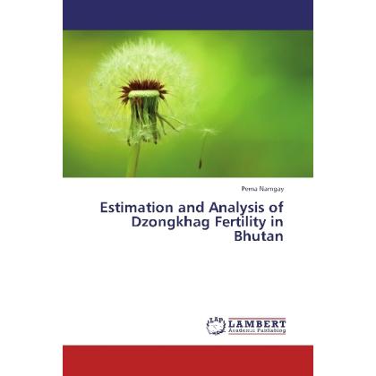 Estimation and Analysis of Dzongkhag Fertility in Bhutan, Fachbücher