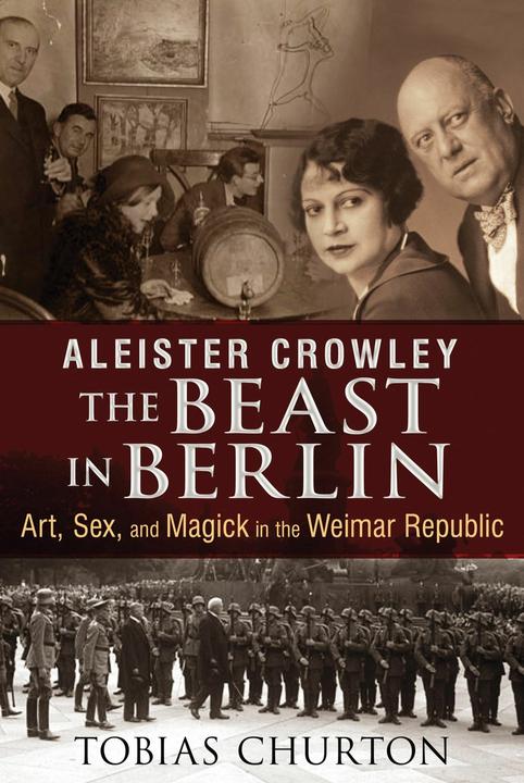 PocketBook Aleister Crowley: The Beast in Berlin (Englisch, Tobias Churton, 2014)