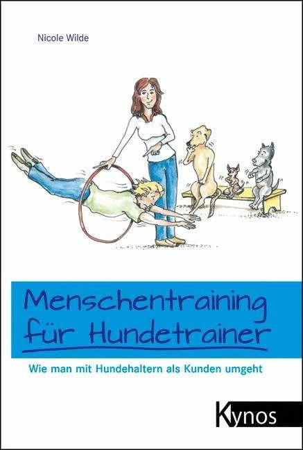 Produktbild Menschentraining für Hundetrainer (Deutsch, Nicole Wilde, 2013)