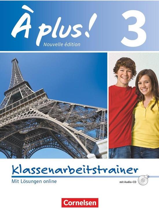 Produktbild À plus! 3. Nouvelle édition. Klassenarbeitstrainer mit Lösungen und Audio-CD (Deutsch, Französisch, Erik Wagner, Hanno Werry, Jérôme Remuhs, 2015)