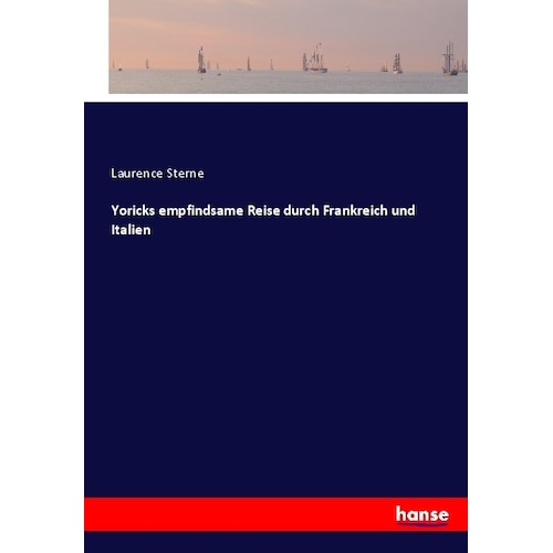 Yoricks empfindsame Reise durch Frankreich und Italien, Ratgeber von Laurence Sterne