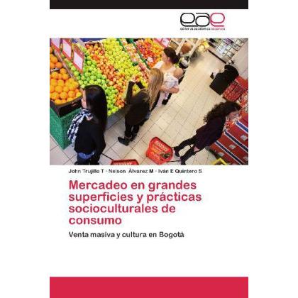 Mercadeo en grandes superficies y prácticas socioculturales de consumo, Fachbücher