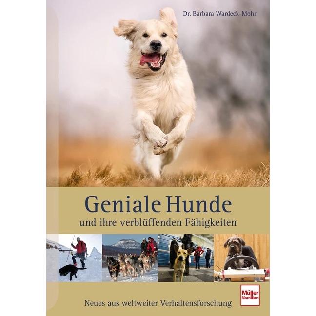 Geniale Hunde und ihre verblüffenden Fähigkeiten, Ratgeber von Barbara Wardeck-Mohr