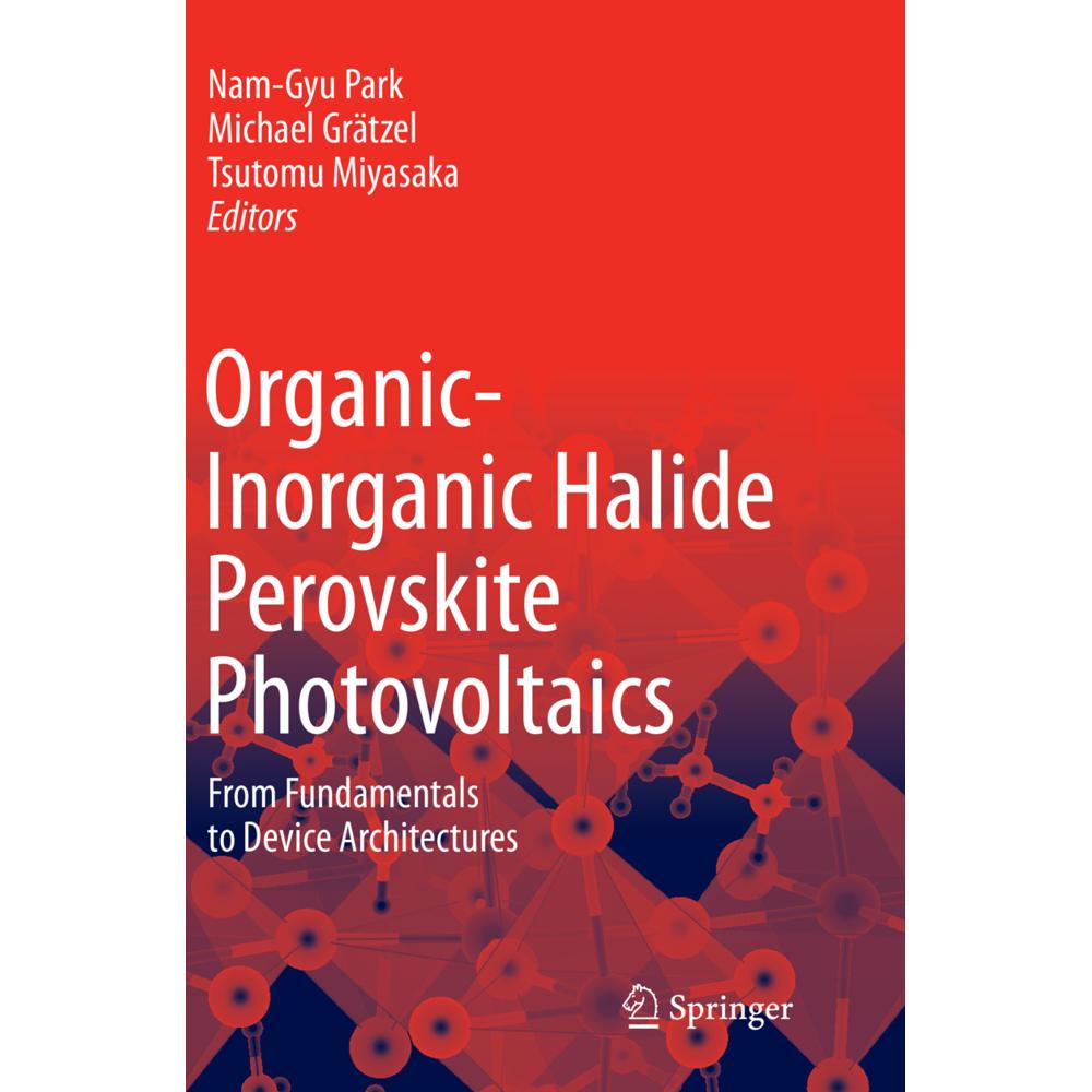 Organic-Inorganic Halide Perovskite Photovoltaics, Fachbücher von Michael Grätzel, Nam-Gyu Park, Tsutomu Miyasaka