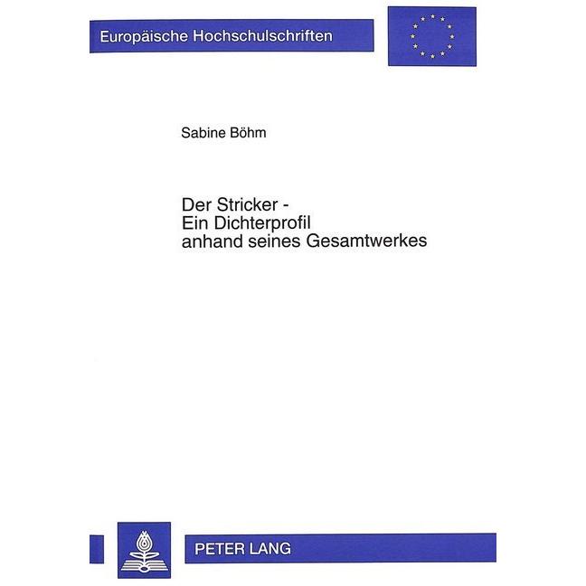 Der Stricker - Ein Dichterprofil anhand seines Gesamtwerkes, Fachbücher von Sabine Lindqvist-Böhm