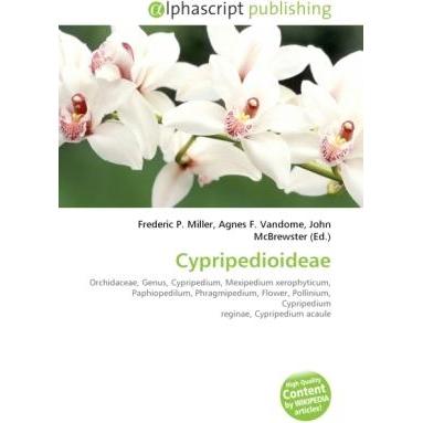 Cypripedioideae, Fachbücher von Agnes F. Vandome, Frederic P. Miller, John McBrewster