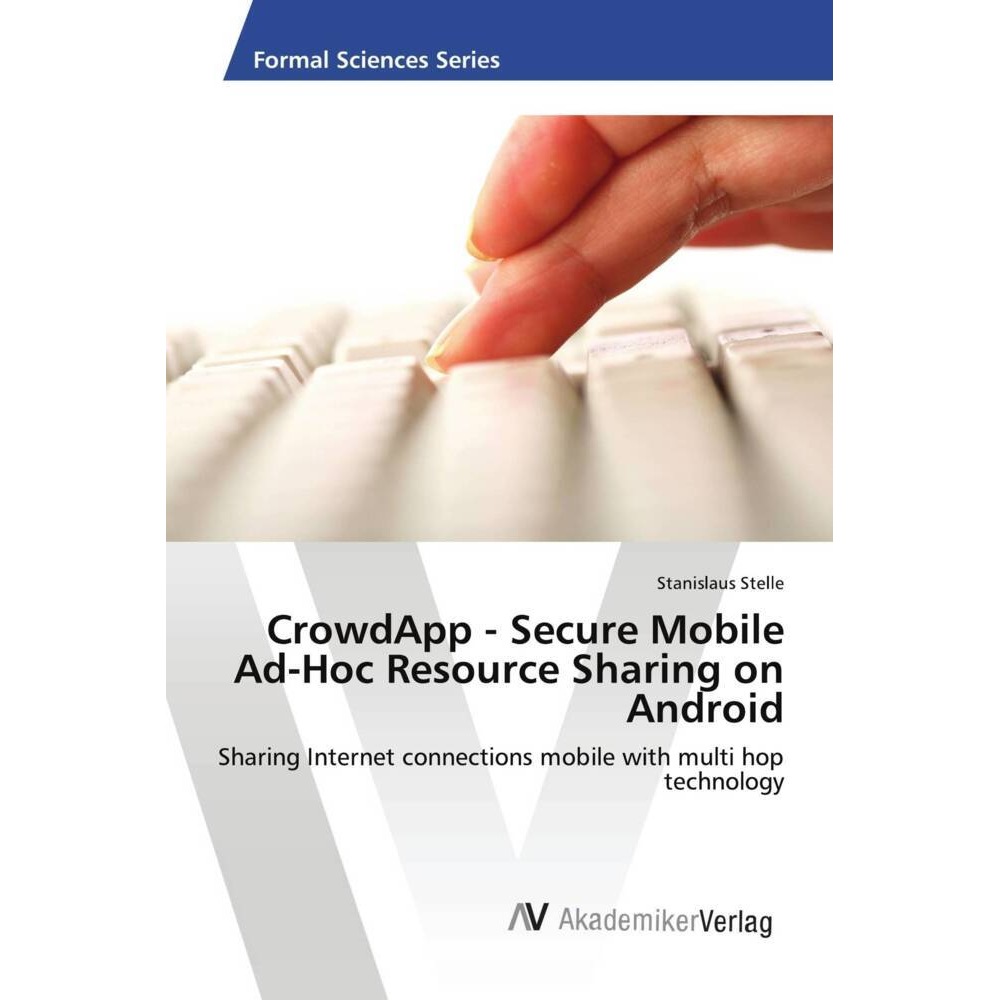 CrowdApp - Secure Mobile Ad-Hoc Resource Sharing on Android, Fachbücher