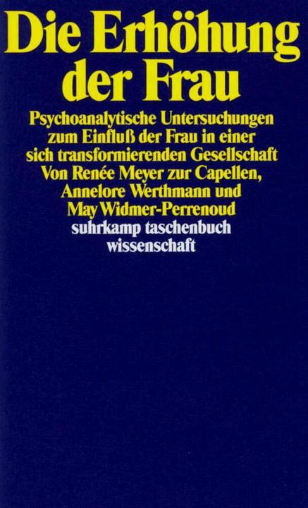 Produktbild Die Erhöhung der Frau (Deutsch, Annelore Werthmann, Jürg Meyer ZurCapellen, May Widmer-Perrenoud, 1993)