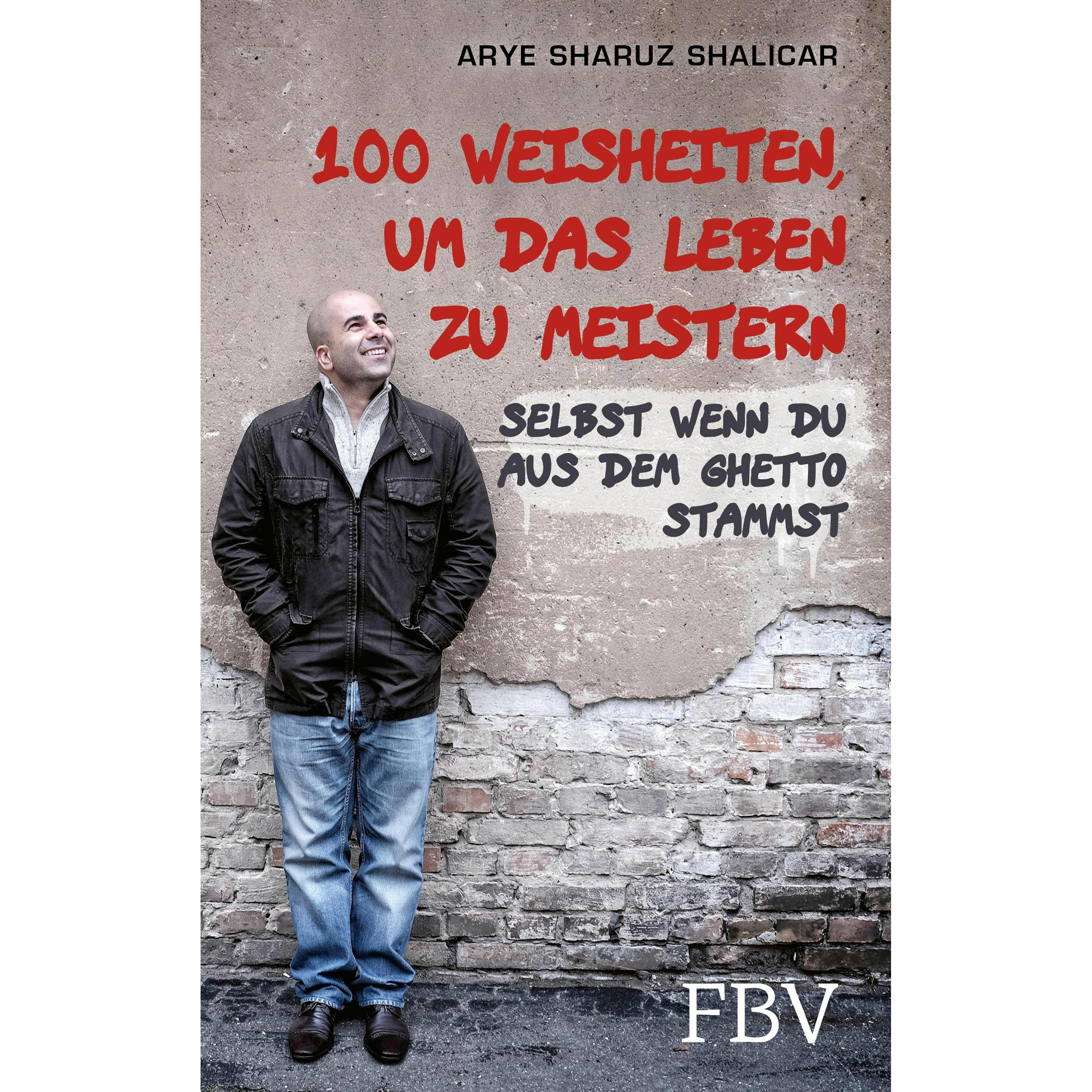 100 Weisheiten, um das Leben zu meistern, Fachbücher von Arye Sharuz Shalicar