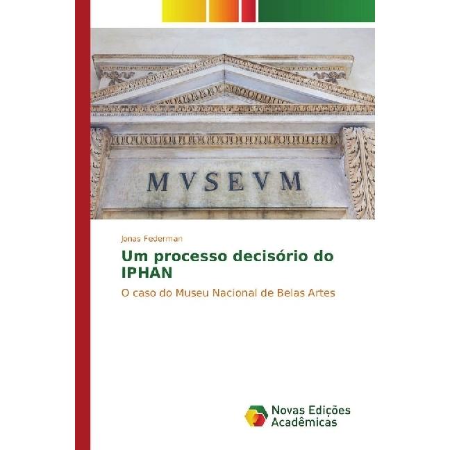 Um processo decisório do IPHAN, Fachbücher von Jonas Federman