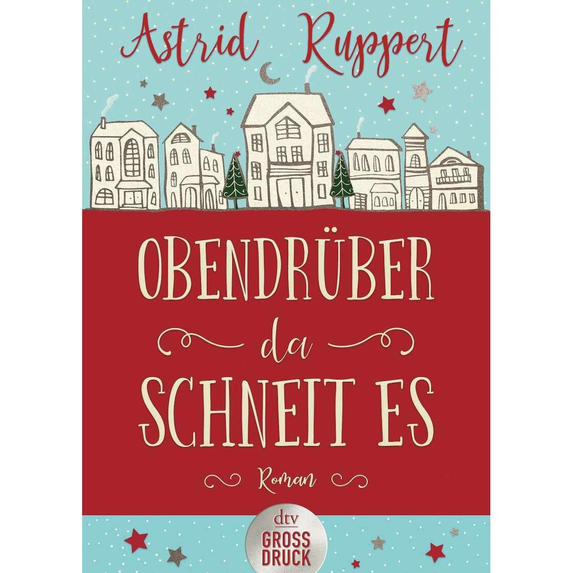 Obendrüber, da schneit es, Belletristik von Astrid Ruppert
