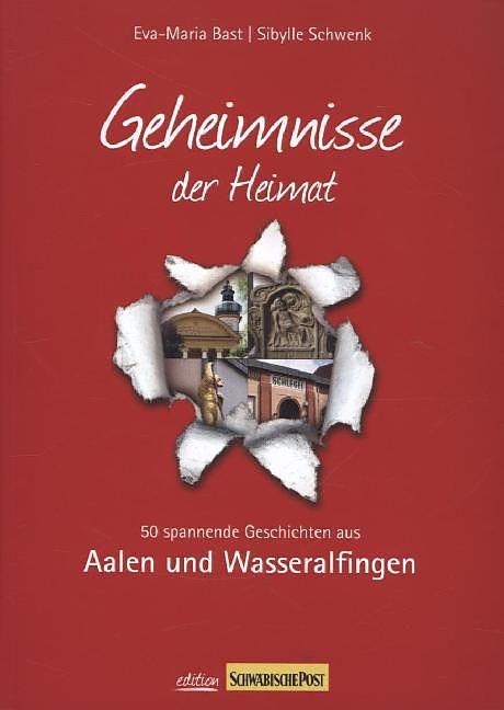 Produktbild Aalen- Geheimnisse der Heimat (Deutsch, Eva-Maria Bast, Sybille Schwenk, 2013)