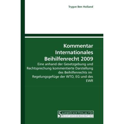 Kommentar Internationales Beihilfenrecht 2009, Fachbücher von Trygve Ben Holland