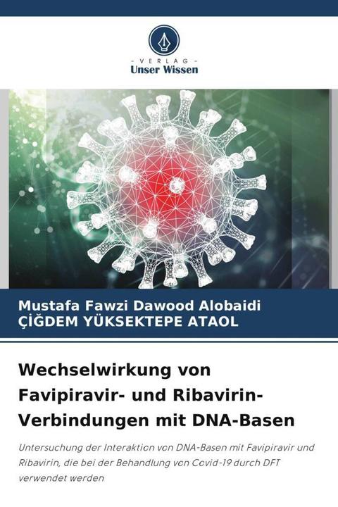 Produktbild Wechselwirkung von Favipiravir- und Ribavirin-Verbindungen mit DNA-Basen (Deutsch, Çigdem YÜKSEKTEPE ATAOL, Mustafa Fawzi Dawood Alobaidi, 2024)