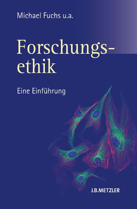 Produktbild Forschungsethik (Deutsch, Bert Heinrichs, Dietmar Hübner, Jens Kipper, Kathrin Rottländer, Michael Fuchs, Moritz Völker-Albert, Tade Matthias Spranger, Thomas Heinemann, Thomas Runkel, Verena Vermeulen, 2010)