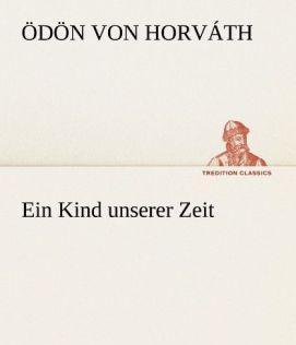 Produktbild Ein Kind unserer Zeit (Deutsch, Ödön von Horváth, 2012)