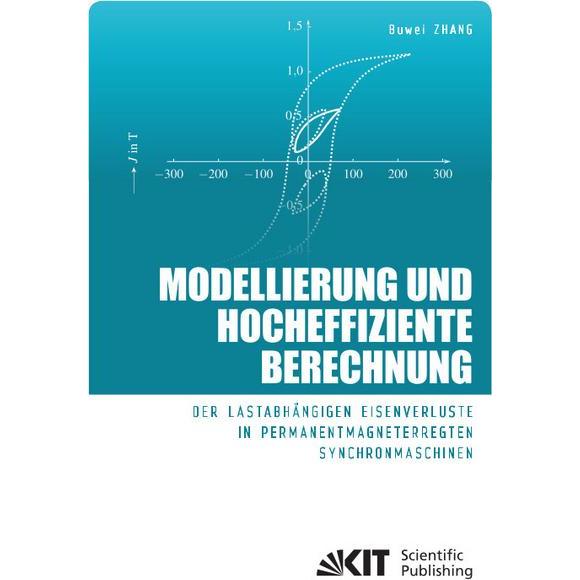 Modellierung und hocheffiziente Berechnung der lastabhängigen Eisenverluste in permanentmagneterregt, Fachbücher von Buw...