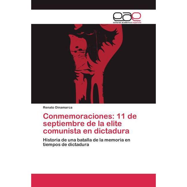 Conmemoraciones: 11 de septiembre de la elite comunista en dictadura, Fachbücher