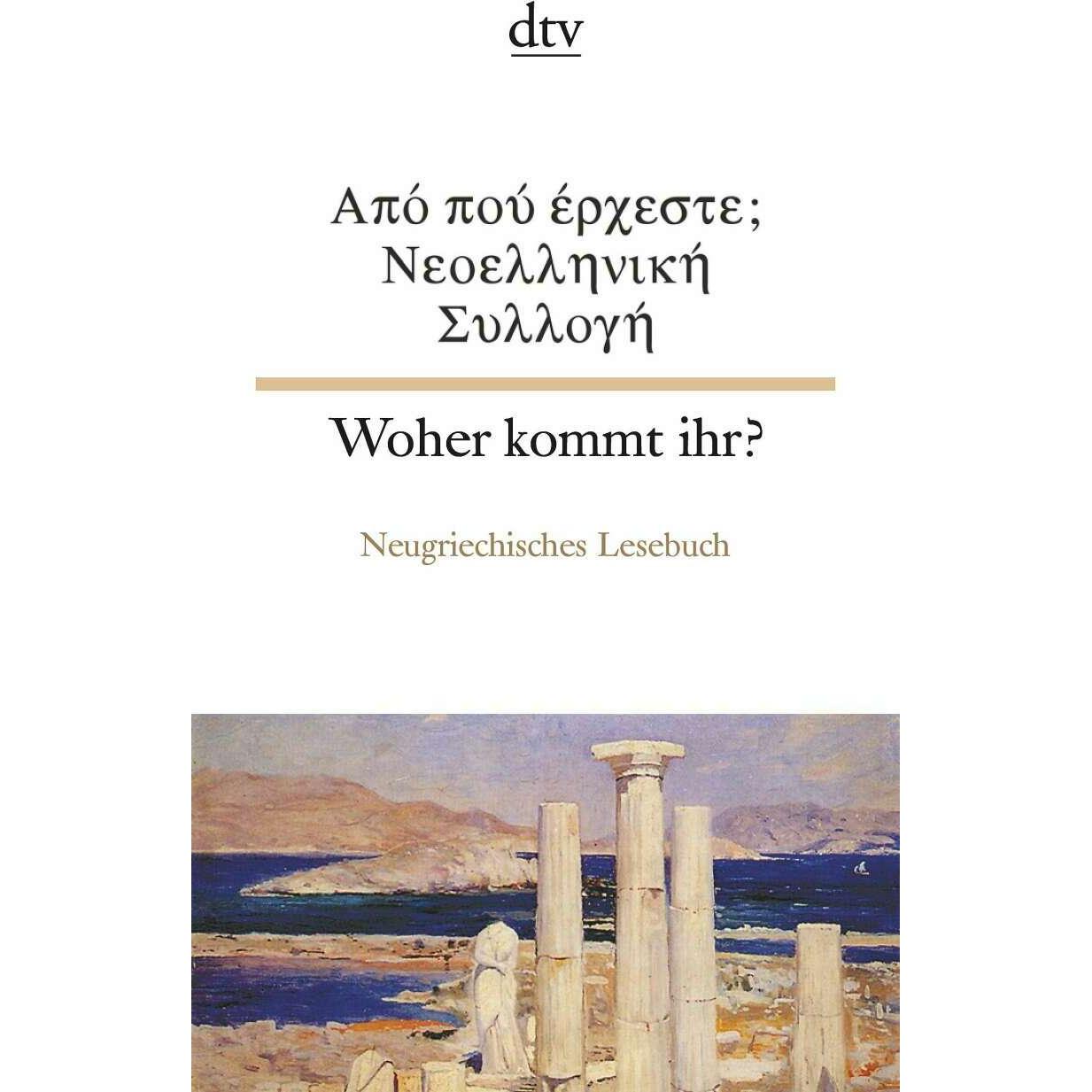 Woher kommt ihr? Neugriechisches Lesebuch, Sachbücher von Elisabeth Weiler