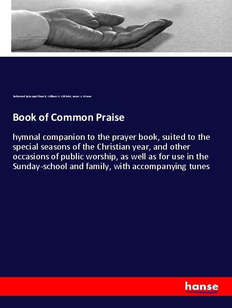 Actual product image Book of Common Praise (James A. Moore, Reformed Episcopal Church, William W. Gilchrist, 2017)