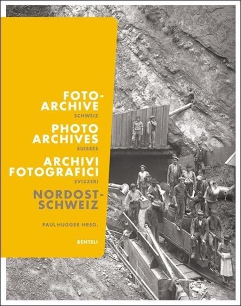Produktbild Fotoarchive der Schweiz 01. Nordostschweiz (Deutsch, Paul Hugger, 2015)