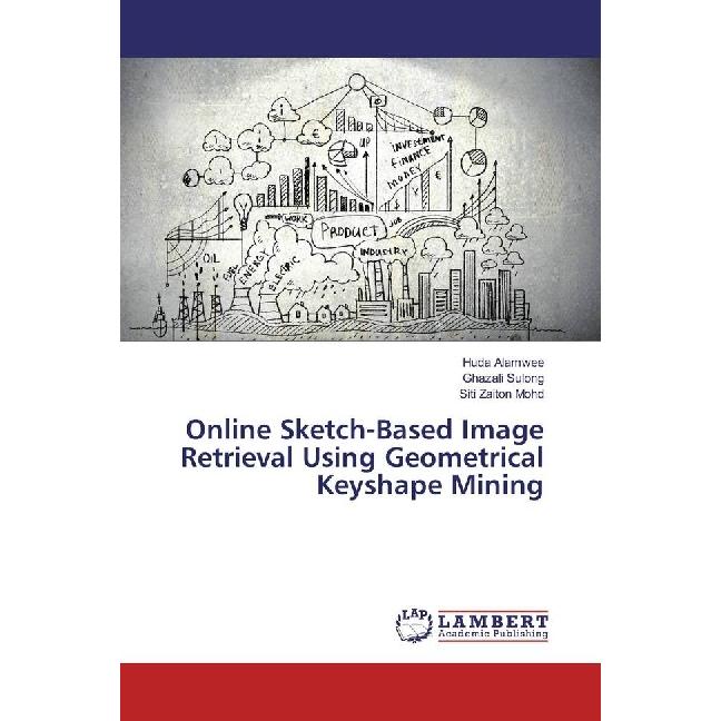 Online Sketch-Based Image Retrieval Using Geometrical Keyshape Mining, Fachbücher von Huda Alamwee, Siti Zaiton Mohd, Gh...
