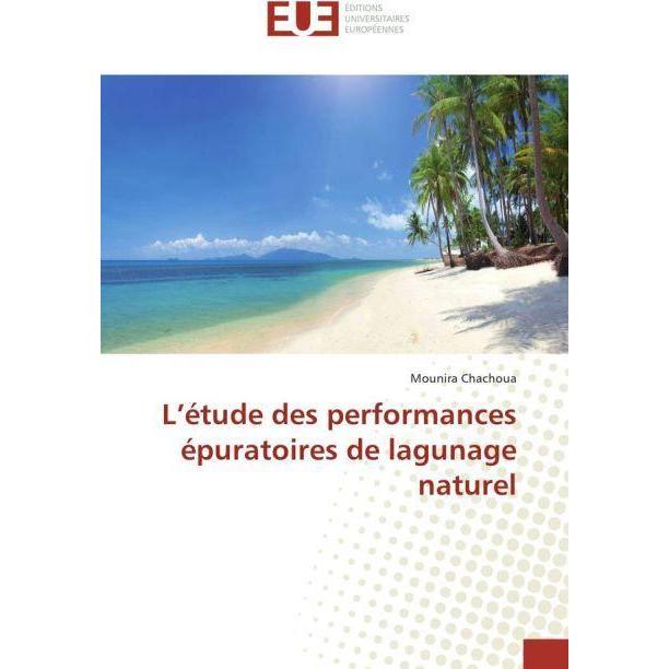 L'étude des performances épuratoires de lagunage naturel, Fachbücher von Mounira Chachoua