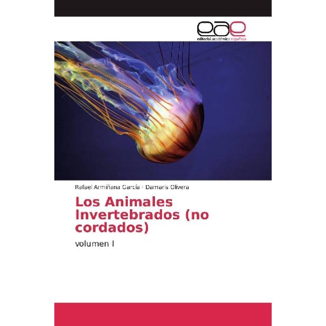 Los Animales Invertebrados (no cordados), Fachbücher von Rafael Armiñana García, Damaris Olivera