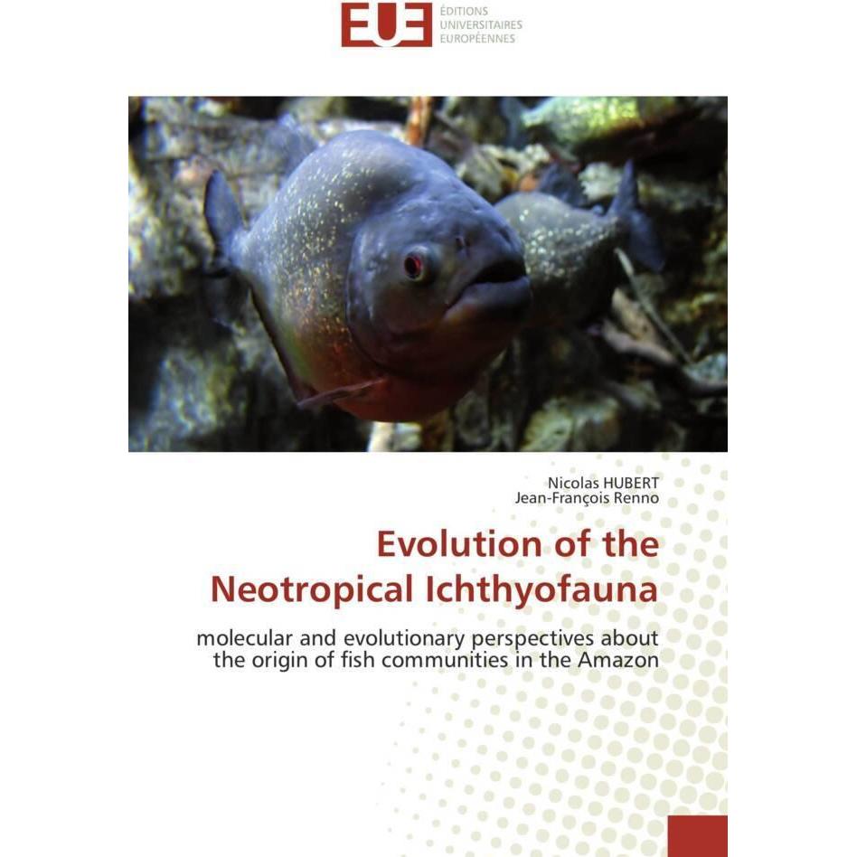 Evolution of the Neotropical Ichthyofauna, Fachbücher von Nicolas Hubert, Jean-François Renno