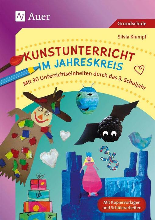 Produktbild Kunstunterricht im Jahreskreis 3. Klasse (Deutsch, Silvia Klumpf, 2018)
