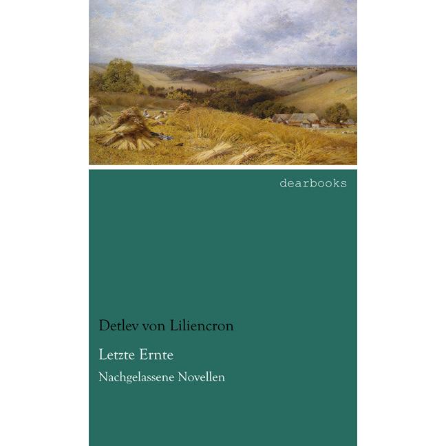 Letzte Ernte, Belletristik von Detlev von Liliencron