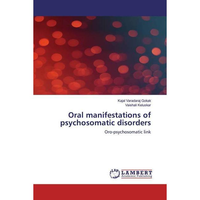 Oral manifestations of psychosomatic disorders, Fachbücher von Vaishali Keluskar, Kajal Varadaraj Gokak