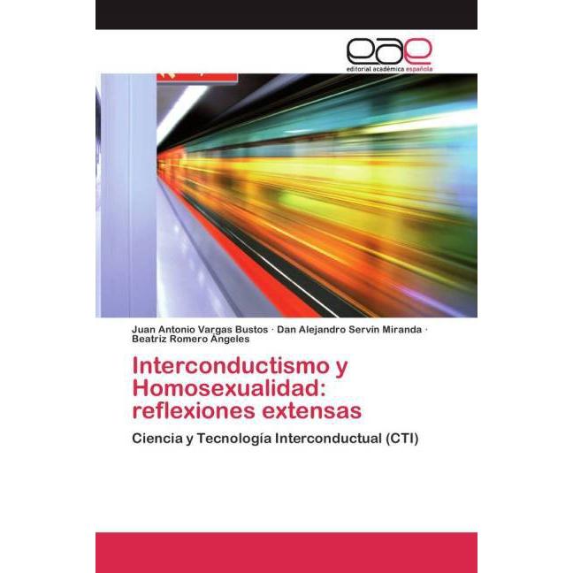 Interconductismo y Homosexualidad: reflexiones extensas, Sachbücher von Beatriz Romero Ángeles, Dan Alejandro Servín Mir...