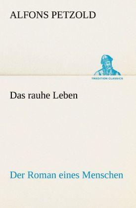 Produktbild Das rauhe Leben (Deutsch, Alfons Petzold, 2012)