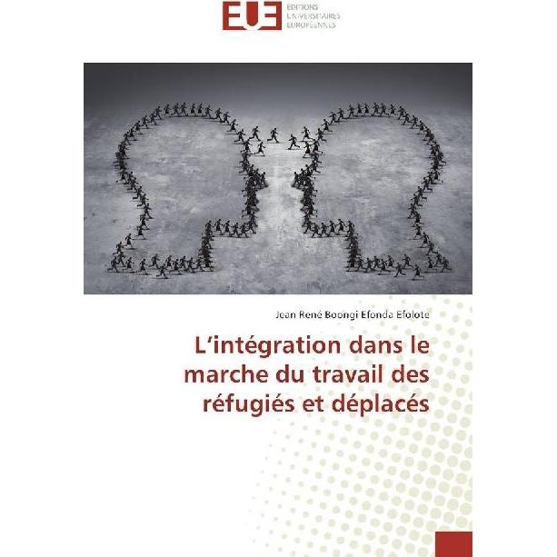 L'intégration dans le marché du travail des réfugiés et déplacés, Fachbücher von Jean René Boongi Efonda Efolote