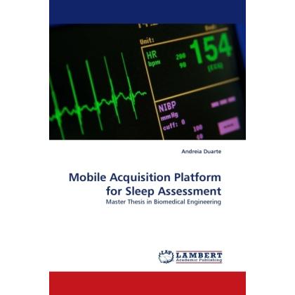 Mobile Acquisition Platform for Sleep Assessment, Fachbücher von Andreia Duarte