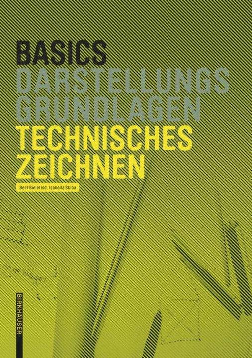 Produktbild Basics Technisches Zeichnen (Deutsch, Bert Bielefeld, Isabella Skiba, 2011)