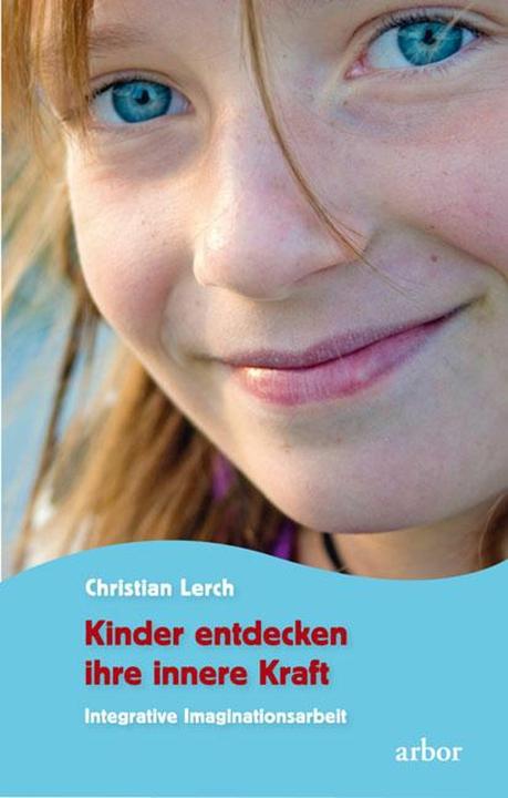 Produktbild Kinder entdecken ihre innere Kraft (Deutsch, Christian Lerch, 2017)
