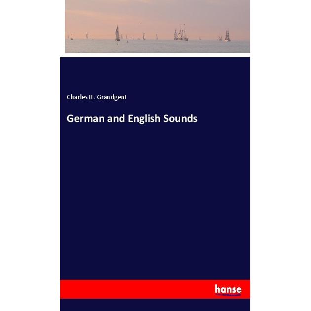 German and English Sounds, Belletristik von Charles H. Grandgent