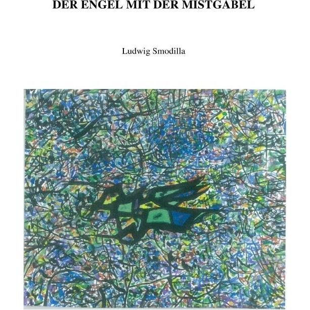 Der Engel mit der Mistgabel, Belletristik von Ludwig Smodilla