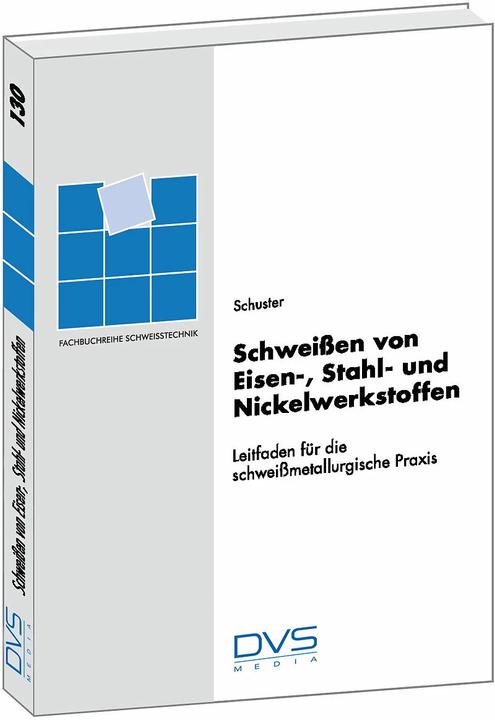 Schweissen von Eisen-, Stahl- und Nickelwerkstoffen (Deutsch, Jochen Schuster, 2010)