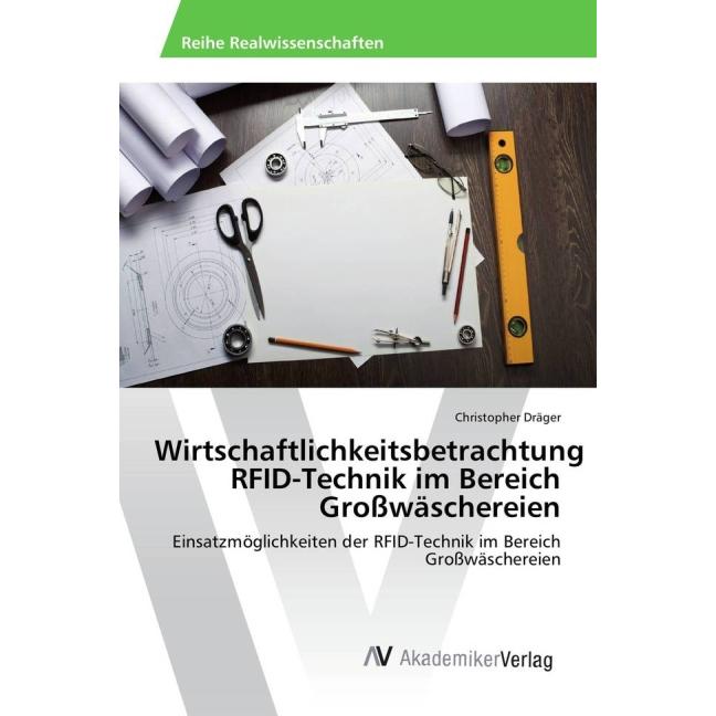 Wirtschaftlichkeitsbetrachtung RFID-Technik im Bereich Grosswäschereien, Fachbücher