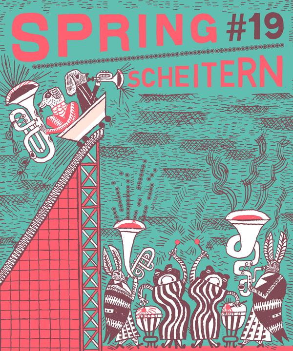 Immagine prodotto SPRING#19 - Scheitern (Inglese, Tedesco, Almuth Ertl, Almuth Weyhe Ertl, Birgit Weyhe, Carolin Löbbert, Julia Bernhard, Katharina Kulenkampff, Katrin Stangl, Maki Shimizu, Maren Amini, marialuisa moki, Nadine Pedde, Nina Pagalies, Romy Blümel, Stephanie Wunderlich, Ulrike Steinke, 2022)