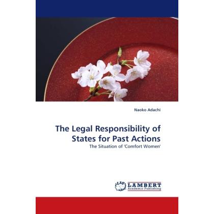 The Legal Responsibility of States for Past Actions, Fachbücher von Naoko Adachi