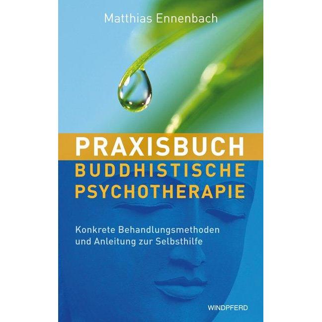 Praxisbuch Buddhistische Psychotherapie, Sachbücher von Matthias Ennenbach