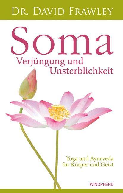 Produktbild Soma - Verjüngung und Unsterblichkeit (Deutsch, David Frawley, 2012)