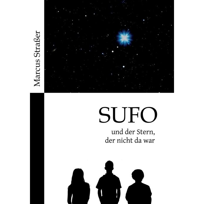 SUFO - und der Stern, der nicht da war, Belletristik von Marcus Strasser