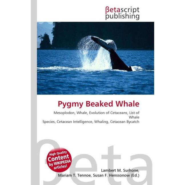 Pygmy Beaked Whale, Fachbücher von Miriam T. Timpledon, Lambert M. Surhone, Susan F. Marseken