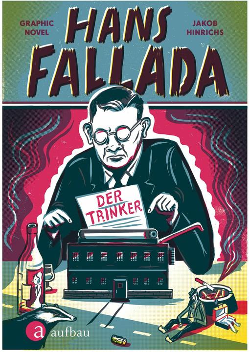 Produktbild Hans Fallada. Der Trinker (Deutsch, Jakob Hinrichs, 2018)