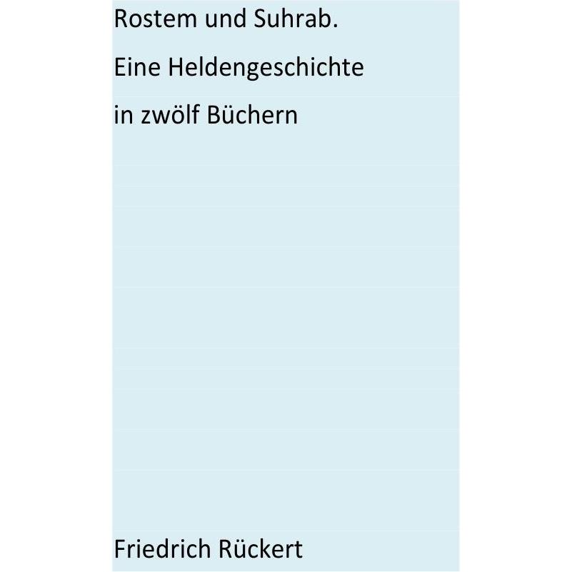 Rostem und Suhrab, Belletristik von Friedrich Rückert